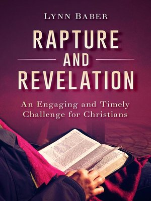 cover image of Rapture and Revelation--An Engaging and Timely Challenge for Christians